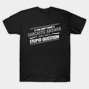 Answer Stupid T-Shirt